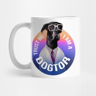 Trust Me I'm A Dogtor Mug